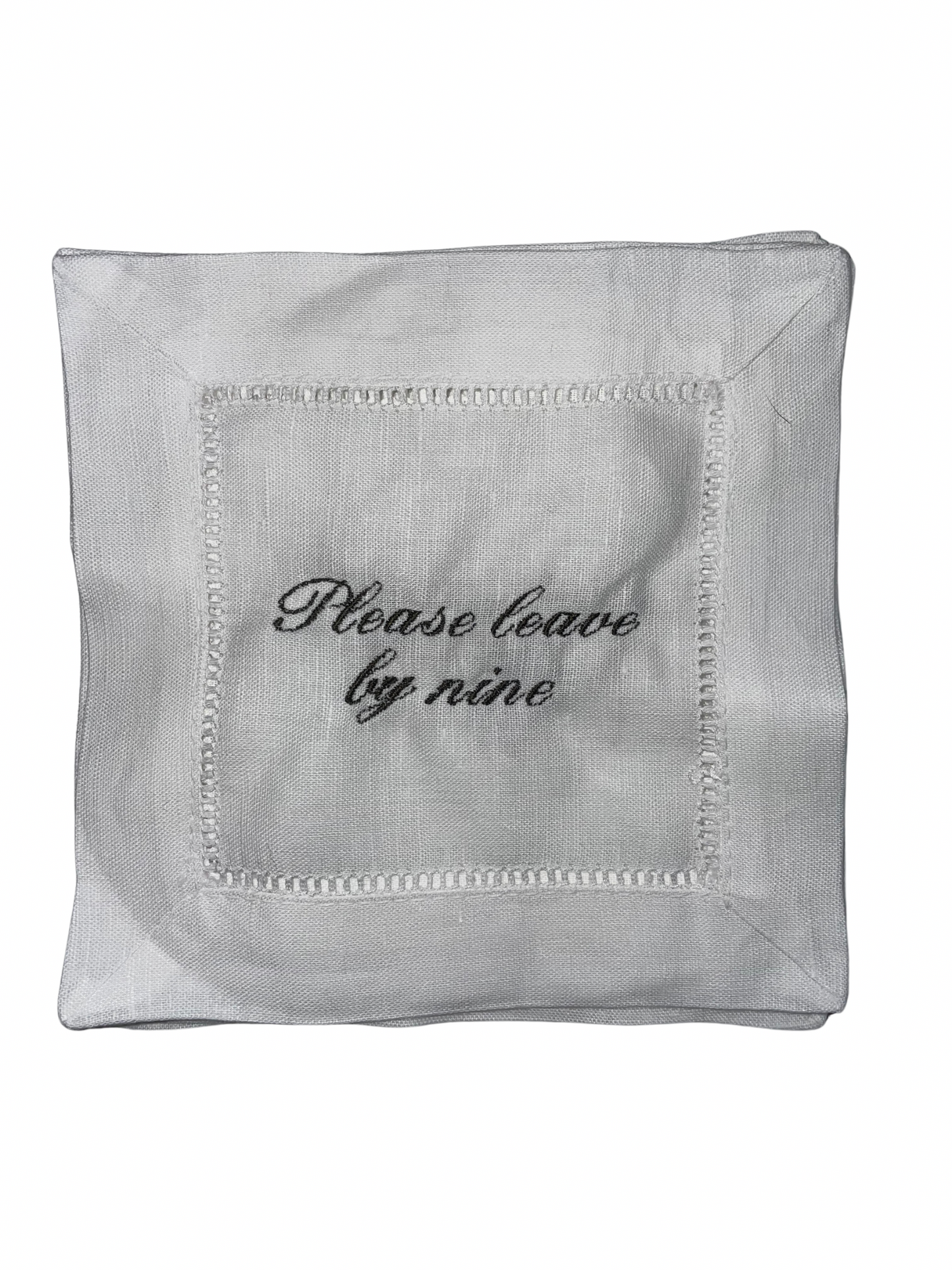 Linen Cocktail Napkins - "Please leave by nine"